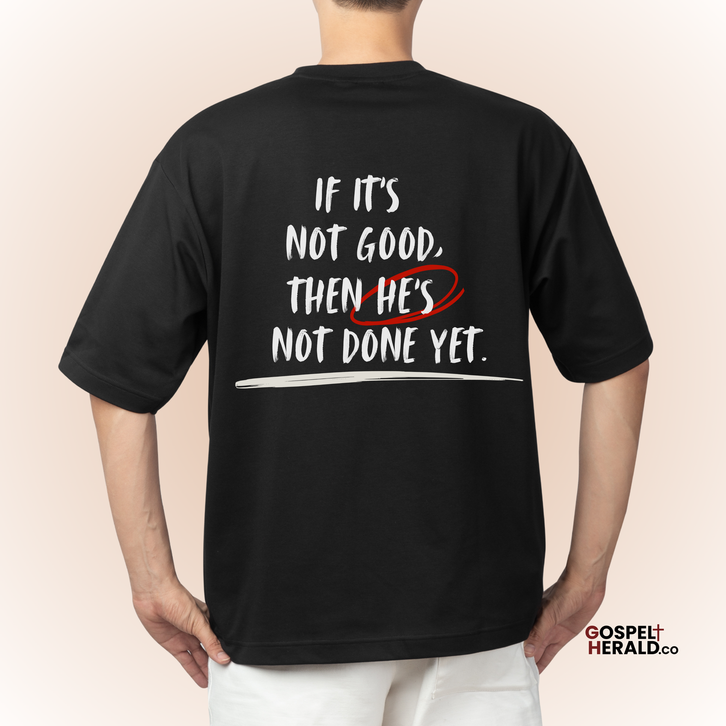 If it's not good then It's not done yet | Unisex Christian Statement Shirt