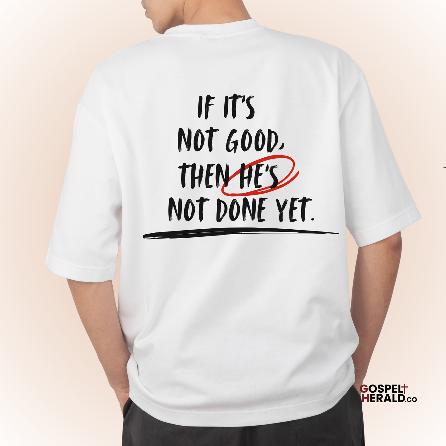 If it's not good then It's not done yet | Unisex Christian Statement Shirt