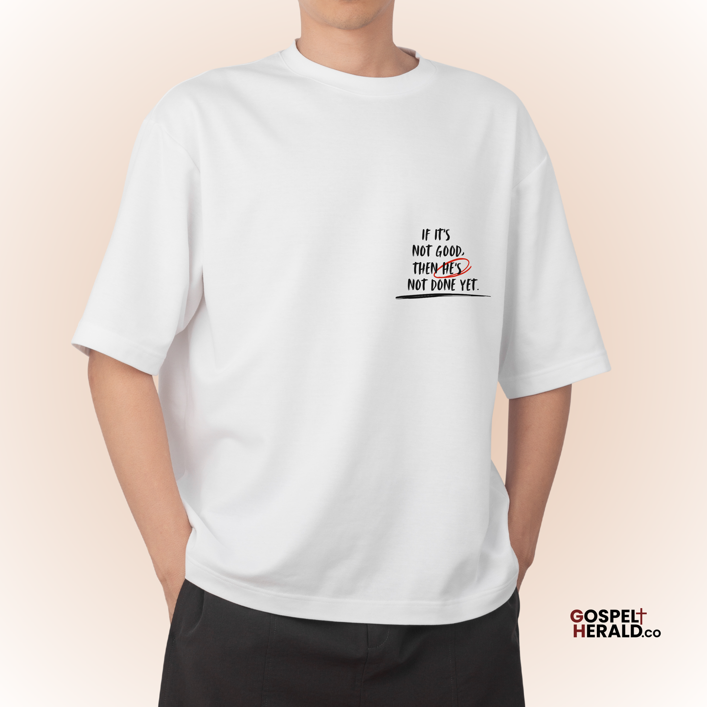 If it's not good then It's not done yet | Unisex Christian Statement Shirt